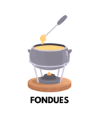 FONDUES